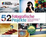 52 Fotografische Projekte: Kreative Fotoarbeiten für experimentierfreudige Bildkünstler (mitp Edition Profifoto) Cover des Buches 52 Fotografische Projekte: Kreative Fotoarbeiten für experimentierfreudige Bildkünstler (mitp Edition Profifoto) (ISBN: 9783826691218)