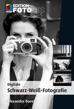 Digitale Schwarz-Weiß-Fotografie Cover des Buches Digitale Schwarz-Weiß-Fotografie (ISBN: 9783826697340)