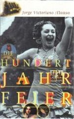 Die Hundertjahrfeier Cover des Buches Die Hundertjahrfeier (ISBN: 9783827003225)