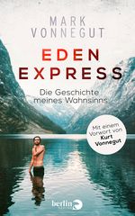 Eden-Express: Die Geschichte meines Wahnsinns Cover des Buches Eden-Express: Die Geschichte meines Wahnsinns (ISBN: 9783827011336)