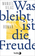 Was bleibt, ist die Freude Cover des Buches Was bleibt, ist die Freude (ISBN: 9783827014313)