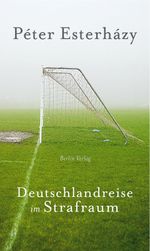 Deutschlandreise im Strafraum Cover des Buches Deutschlandreise im Strafraum (ISBN: 9783827070807)