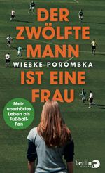 Der Zwölfte Mann ist eine Frau Cover des Buches Der Zwölfte Mann ist eine Frau (ISBN: 9783827076427)