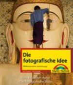 Die fotografische Idee Cover des Buches Die fotografische Idee (ISBN: 9783827246837)
