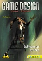 Game Design zweite Ausgabe . Die Geheimnisse der Profis (X-Games) Cover des Buches Game Design zweite Ausgabe . Die Geheimnisse der Profis (X-Games) (ISBN: 9783827290977)