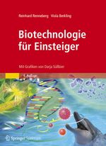 Biotechnologie für Einsteiger Cover des Buches Biotechnologie für Einsteiger (ISBN: 9783827430472)