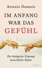 Im Anfang war das Gefühl: Der biologische Ursprung menschlicher Kultur Cover des Buches Im Anfang war das Gefühl: Der biologische Ursprung menschlicher Kultur (ISBN: 9783827500458)