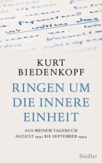 Ringen um die innere Einheit: Aus meinem Tagebuch August 1992 - September 1994 Cover des Buches Ringen um die innere Einheit: Aus meinem Tagebuch August 1992 - September 1994 (ISBN: 9783827500731)