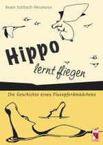 Hippo lernt fliegen Cover des Buches Hippo lernt fliegen (ISBN: 9783828028098)