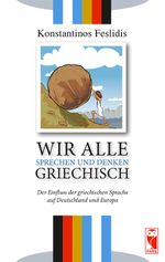 Wir alle sprechen und denken Griechisch Cover des Buches Wir alle sprechen und denken Griechisch (ISBN: 9783828033146)