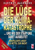 Die Lüge der Klimakatastrophe Cover des Buches Die Lüge der Klimakatastrophe (ISBN: 9783828035294)