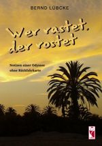Wer rastet, der rostet Cover des Buches Wer rastet, der rostet (ISBN: 9783828037267)