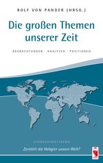Die großen Themen unserer Zeit. Beobachtungen • Analysen • Positionen. 31. Ausgabe Cover des Buches Die großen Themen unserer Zeit. Beobachtungen • Analysen • Positionen. 31. Ausgabe (ISBN: 9783828037625)