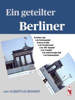 Ein geteilter Berliner Cover des Buches Ein geteilter Berliner (ISBN: 9783828037632)