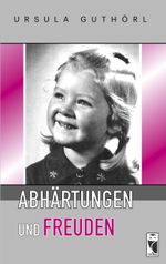 Abhärtungen und Freuden Cover des Buches Abhärtungen und Freuden (ISBN: 9783828038073)