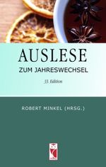 Auslese zum Jahreswechsel. 33. Edition Cover des Buches Auslese zum Jahreswechsel. 33. Edition (ISBN: 9783828038547)
