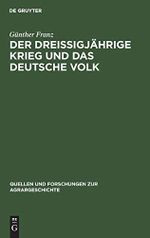 Der Dreißigjährige Krieg und das deutsche Volk: Untersuchungen zur Bevölkerungs- und Agrargeschichte (Quellen und Forschungen zur Agrargeschichte, 7, Band 7) Cover des Buches Der Dreißigjährige Krieg und das deutsche Volk: Untersuchungen zur Bevölkerungs- und Agrargeschichte (Quellen und Forschungen zur Agrargeschichte, 7, Band 7) (ISBN: 9783828252332)