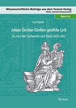 Johann Christian Günthers geistliche Lyrik: "Du must dein Saythenchor nach Davids Harfe ziehn" Cover des Buches Johann Christian Günthers geistliche Lyrik: "Du must dein Saythenchor nach Davids Harfe ziehn" (ISBN: 9783828821996)