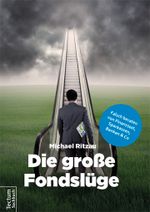 Die große Fondslüge Cover des Buches Die große Fondslüge (ISBN: 9783828837287)