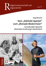 Vom „Kohlrabi-Apostel“ zum „Bionade-Biedermeier“ Cover des Buches Vom „Kohlrabi-Apostel“ zum „Bionade-Biedermeier“ (ISBN: 9783828847897)
