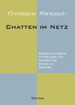 Chatten im Netz. Sozialpsychologische Anmerkungen zum Verhältnis von Internet und Sexualität Cover des Buches Chatten im Netz. Sozialpsychologische Anmerkungen zum Verhältnis von Internet und Sexualität (ISBN: 9783828885400)