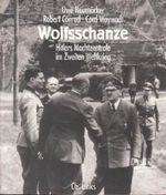 Wolfsschanze: Hitlers Machtzentrale im II. Weltkrieg Cover des Buches Wolfsschanze: Hitlers Machtzentrale im II. Weltkrieg (ISBN: 9783828905191)