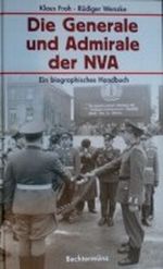 Die Generale und Admirale der NVA. Ein biographisches Handbuch Cover des Buches Die Generale und Admirale der NVA. Ein biographisches Handbuch (ISBN: 9783828905429)