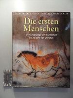Illustrierte Geschichte der Menschheit, Die ersten Menschen: Die Ursprünge des Menschen bis 10000 vor Christus Cover des Buches Illustrierte Geschichte der Menschheit, Die ersten Menschen: Die Ursprünge des Menschen bis 10000 vor Christus (ISBN: 9783828907416)