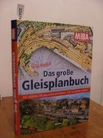 Das große Gleisplanbuch . Die schönsten Anlagen-Entwürfe für die Modellbahn . Für alle Spurweiten . (Die besten Modellbahnanlagen . Bauten für alles Spurweiten) - MIBA - Die Eisenbahn im Modell . Cover des Buches Das große Gleisplanbuch . Die schönsten Anlagen-Entwürfe für die Modellbahn . Für alle Spurweiten . (Die besten Modellbahnanlagen . Bauten für alles Spurweiten) - MIBA - Die Eisenbahn im Modell . (ISBN: 9783828909403)