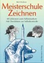 Meisterschule Zeichnen. 48 Lektionen zum Selbststudium Cover des Buches Meisterschule Zeichnen. 48 Lektionen zum Selbststudium (ISBN: 9783828923270)