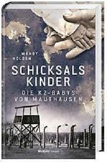 Schicksalskinder - Die KZ-Babys von Mauthausen Cover des Buches Schicksalskinder - Die KZ-Babys von Mauthausen (ISBN: 9783828929869)