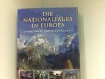 Die Nationalparks in Europa - Unberührte Natur entdecken Cover des Buches Die Nationalparks in Europa - Unberührte Natur entdecken (ISBN: 9783828934375)