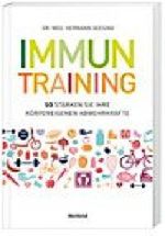 Immun-Training: So stärken Sie ihre körpereigenen Abwehrkräfte Cover des Buches Immun-Training: So stärken Sie ihre körpereigenen Abwehrkräfte (ISBN: 9783828943391)