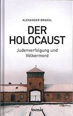 Der Holocaust - Judenverfolgung und Völkermord Cover des Buches Der Holocaust - Judenverfolgung und Völkermord (ISBN: 9783828945272)