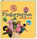 Lustige Fingerpuppen selbst gestrickt Cover des Buches Lustige Fingerpuppen selbst gestrickt (ISBN: 9783828966222)