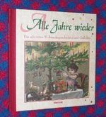 Alle Jahre wieder - Die schönsten Weihnachtsgeschichten und Gedichte Cover des Buches Alle Jahre wieder - Die schönsten Weihnachtsgeschichten und Gedichte (ISBN: 9783828981164)