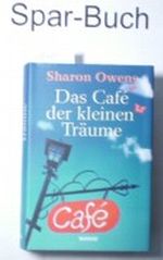 Das Café der kleinen Träume. Roman Cover des Buches Das Café der kleinen Träume. Roman (ISBN: 9783828986848)