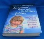 Im Himmel kann ich Schlitten fahren : das kurze Leben unserer kleinen Tochter Sophia. Cover des Buches Im Himmel kann ich Schlitten fahren : das kurze Leben unserer kleinen Tochter Sophia. (ISBN: 9783828988378)