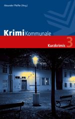 Krimi Kommunale 3 Cover des Buches Krimi Kommunale 3 (ISBN: 9783829310239)