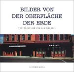 Bilder von der Oberfläche der Erde. Photographien von Wim Wenders. Cover des Buches Bilder von der Oberfläche der Erde. Photographien von Wim Wenders. (ISBN: 9783829600101)