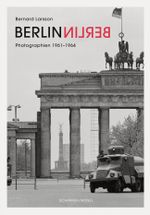 Berlin Berlin: Photographien von Ost- und Westberlin Cover des Buches Berlin Berlin: Photographien von Ost- und Westberlin (ISBN: 9783829608497)
