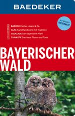 Baedeker Reiseführer Bayerischer Wald Cover des Buches Baedeker Reiseführer Bayerischer Wald (ISBN: 9783829713467)