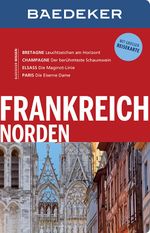 Baedeker Reiseführer Frankreich Norden Cover des Buches Baedeker Reiseführer Frankreich Norden (ISBN: 9783829713726)