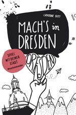 MARCO POLO Mach`s in Dresden Cover des Buches MARCO POLO Mach`s in Dresden (ISBN: 9783829735551)