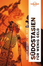 LONELY PLANET Reiseführer Südostasien für wenig Geld Cover des Buches LONELY PLANET Reiseführer Südostasien für wenig Geld (ISBN: 9783829744683)