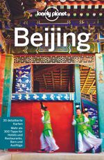 LONELY PLANET Reiseführer Beijing Cover des Buches LONELY PLANET Reiseführer Beijing (ISBN: 9783829745390)