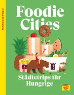 MARCO POLO Trendguide Foodie Cities Cover des Buches MARCO POLO Trendguide Foodie Cities (ISBN: 9783829747516)