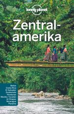LONELY PLANET Reiseführer Zentralamerika Cover des Buches LONELY PLANET Reiseführer Zentralamerika (ISBN: 9783829748025)