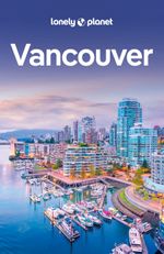 LONELY PLANET Reiseführer Vancouver Cover des Buches LONELY PLANET Reiseführer Vancouver (ISBN: 9783829748230)