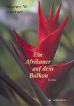 Ein Afrikaner auf dem Balkon Cover des Buches Ein Afrikaner auf dem Balkon (ISBN: 9783830106050)